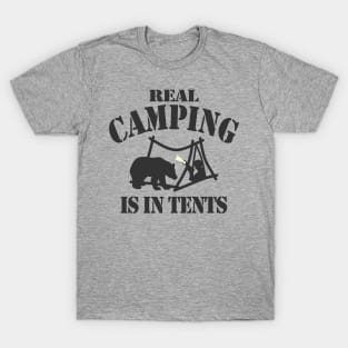 Real Camping Is In Tents T-Shirt